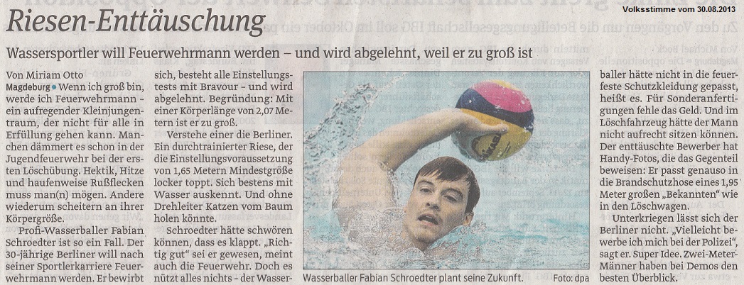 Aufgespie�t: Wassersportler will Feuerwehrmann werden - und wird abgelehnt, weil er zu gro� ist - Riesen-Entt�uschung  Volksstimme vom 30.08.2013