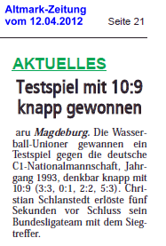 Testspiel mit 10:9 knapp gewonnen Altmark-Zeitung vom 12.04.2012