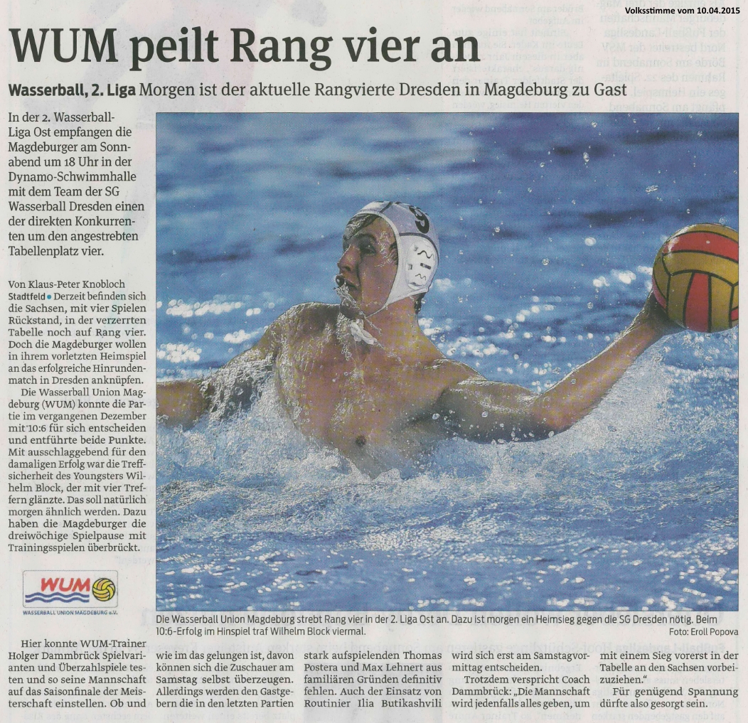 Wasserball, 2.Liga Morgen ist der aktuelle Rangvierte Dresden in Magdeburg zu Gast - WUM peilt Rang vier an Volksstimme vom 10.04.2015