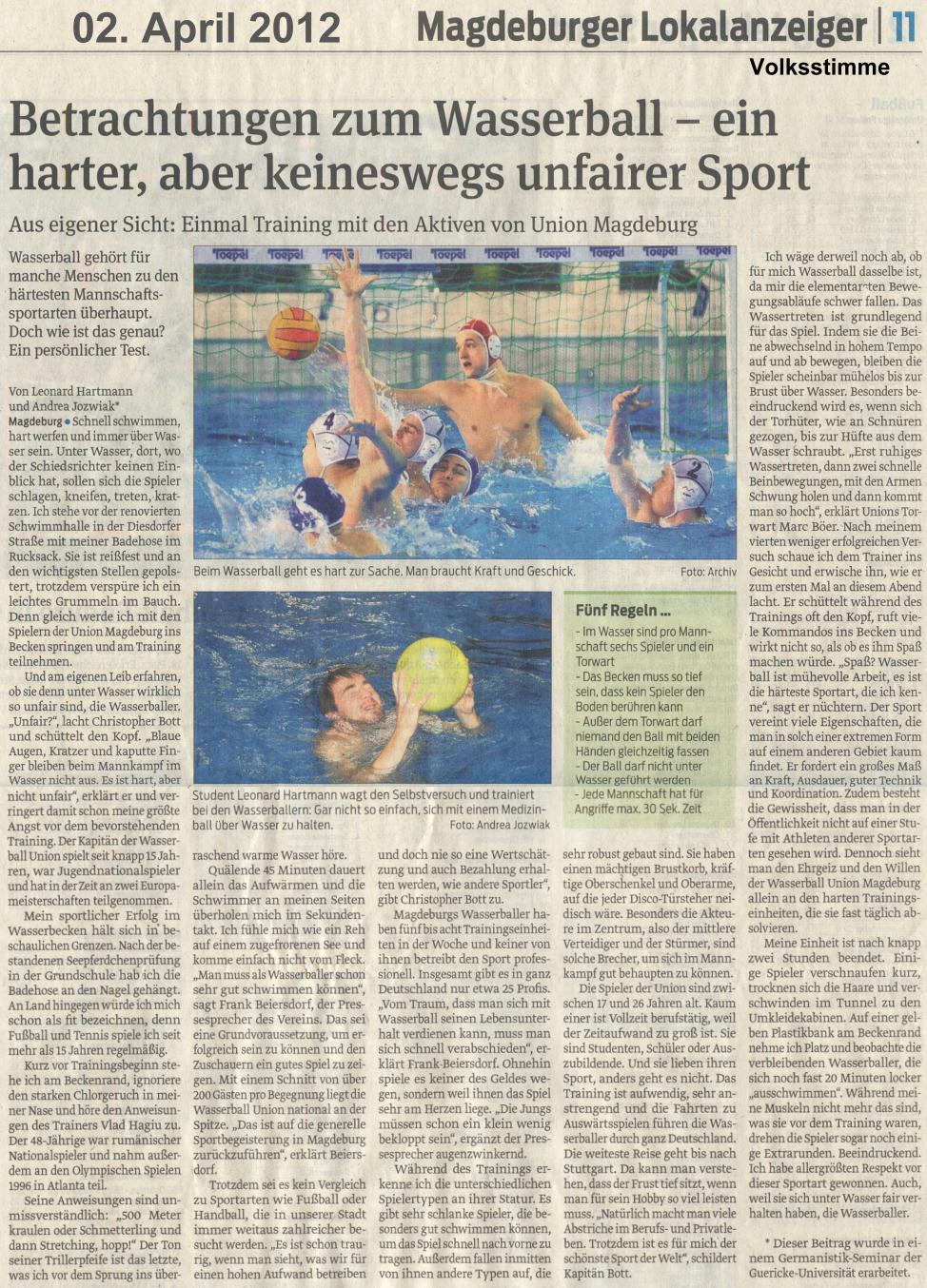 (Aus eigener Sicht: Einmal Training mit den Aktiven von Union Magdeburg) Betrachtungen zum Wasserball - ein harter, aber keineswegs unfairer Sport Quelle: Volksstimme vom 02.04.2012