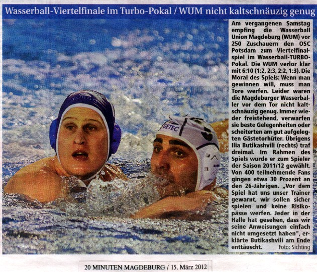 Wasserball-Viertelfinale im Turbo-Pokal / WUM nicht kaltschn�uzig genug Quelle: 20 Minuten Magdeburg vom 15.03.2012