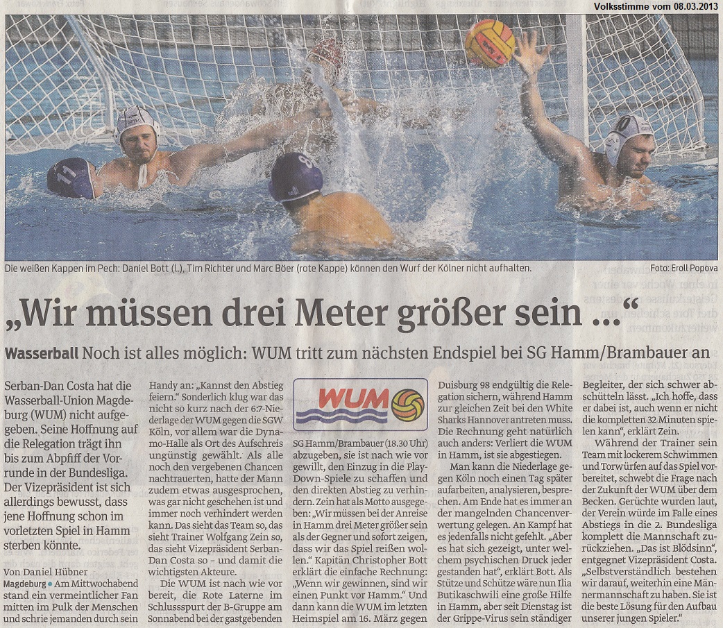 Wasserball Noch ist alles m�glich: WUM tritt zum n�chsten Endspiel bei SG Hamm/Brambauer an - ''Wir m�ssen drei Meter gr��er sein ...'' Volksstimme vom 08.03.2013