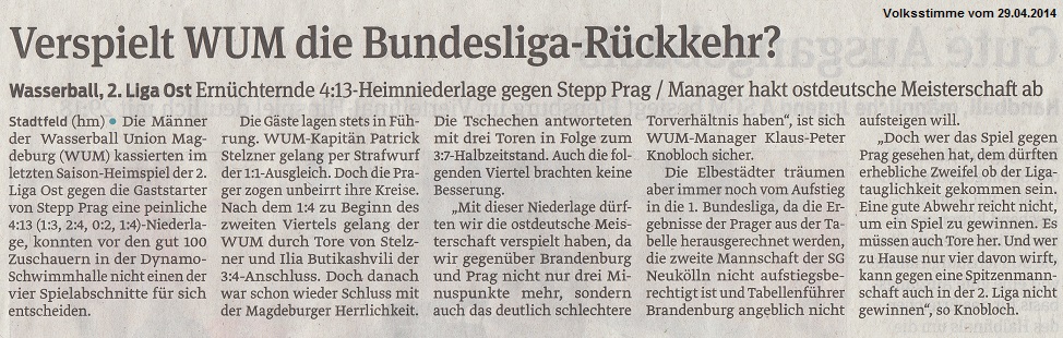 Wasserball, 2.LigaOst Ern�chternde 4:13-Heimniederlage gegen Stepp Prag / Manager hakt ostdeutsche Meisterschaft ab - Verspielt WUM die Bundesliga-R�ckkehr? Volksstimme vom 29.04.2014