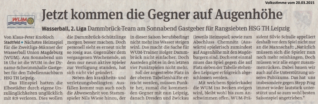 Wasserball, 2.Liga Dammbr�ck-Team am Sonnabend Gastgeber f�r Rangsiebten HSG TH Leipzig - Jetzt kommen die Gegner auf Augenh�he Volksstimme vom 20.03.2015